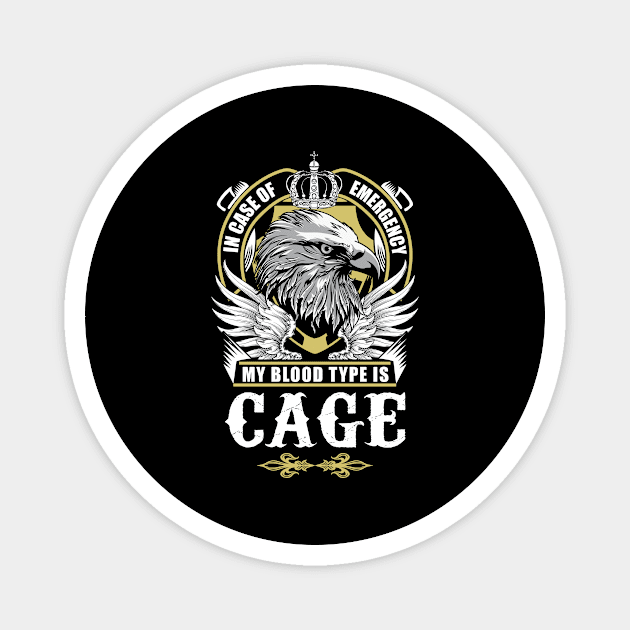 Cage Name T Shirt - In Case Of Emergency My Blood Type Is Cage Gift Item Magnet by AlyssiaAntonio7529